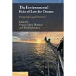 The Environmental Rule of Law for Oceans： Designing Legal Solutions