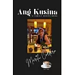 Ang Kusina： A Family Recipe Book： A Family Treasure of Fine Cuisine
