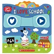 Let’s Play: I Love School (a Let’s Play! Board Book)
