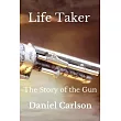 Life Taker： The Story of the Gun