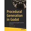 Procedural Generation in Godot： Learn to Generate Enjoyable Content for Your Games