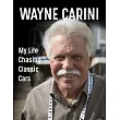 Wayne Carini: My Life Chasing Classic Cars