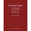 Emanuel Lasker: [A Chess Biography with 000 Games: Two Volume Set]