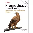 Prometheus： Up & Running： Infrastructure and Application Performance Monitoring