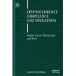 Cryptocurrency Compliance and Operations： Digital Assets， Blockchain and Defi