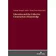 Education and the Collective Construction of Knowledge