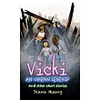 Vicki： An Urban Legend： and other short stories