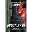 Happy Apocalypse: A History of Technological Risk