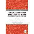Language in Society in Bangladesh and Beyond: Voices from the Global South