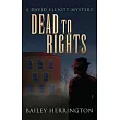 Dead to Rights： A David Elliott Mystery