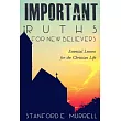 Important Truths for New Believers： Essential Lessons for the Christian Life