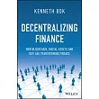 Decentralizing Finance： How Blockchain， Digital Assets and Defi Are Transforming Finance