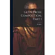 Latin Prose Composition， Part 1