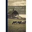 Poultry， a Practical Guide