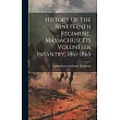History Of The Nineteenth Regiment， Massachusetts Volunteer Infantry， 1861─1865