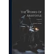 The Works Of Aristotle; Volume IV