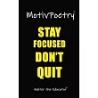 MotivPoetry： Stay Focused， Don’t Quit!