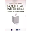 Proposals to Address Political Interference： Outcomes of a Trilateral Dialogue