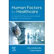 Human Factors for Healthcare: A Manual for Nurses and Allied Health Professionals