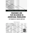 Relevance and Text─On─Screen in Audiovisual Translation： The Pragmatics of Creative Subtitling