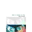 What It Means To Fly