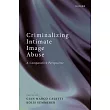 Criminalising Intimate Image Abuse: A Comparative Perspective