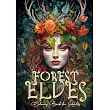 Forest Elves Coloring Book for Adults： Forest Elven Coloring Book for Adults Elves Coloring Book Forest Forest Animals Coloring Book Grayscale