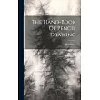 The Hand─book Of Pencil Drawing
