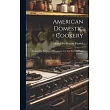 American Domestic Cookery： Formed On Principles Of Economy， For The Use Of Private Families