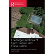 Routledge Handbook of Sport, Leisure, and Social Justice