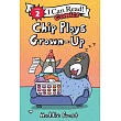 Chip Plays Grown─Up