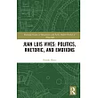 Juan Luis Vives： Politics， Rhetoric， and Emotions