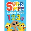 Super Simple Color Your 123s