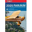 Far/Aim 2025： Federal Aviation Regulations/Aeronautical Information Manual