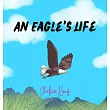 An Eagle’s Life