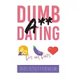 Dumbass Dating： Do’s and Don’ts