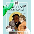 Who Is Our King?