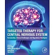 Targeted Therapy for Central Nervous System: Formulation, Clinical Challenges and Regulatory Strategies