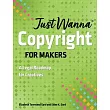 Just Wanna Copyright for Makers: A Legal Roadmap for Creatives