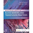 Basic & Applied Concepts of Blood Banking and Transfusion Practices