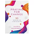 Praying for Change： 90 Devotions for a Time of Waiting