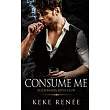 Consume Me： A Stalker Possessive Billionaire Romance