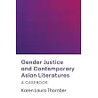 Gender Justice and Contemporary Asian Literatures: A Casebook