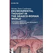 Environmental Thought in the Graeco-Roman World: ’Ecological’ Sensitivity, ’Sustainable’ Behaviour and ’Biodiversity’. a Historical Perspective