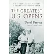 The Greatest U.S. Opens: High Drama at Golf’s Most Challenging Championship