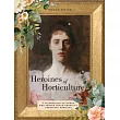 Heroines of Horticulture: A Celebration of Women Who Shaped North America’s Gardening Heritage