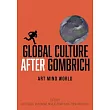 Global Culture After Gombrich: Art Mind World