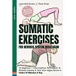 Somatic Exercises For Nervous System Regulation： 35 Beginner ─ Intermediate Techniques To Reduce Anxiety & Tone Your Vagus Nerve In Under 10 Minutes A