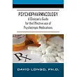 Psychopharmacology： A Clinician’s Guide for the Effective use of Psychotropic Medications
