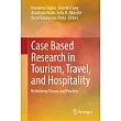 Case Based Research in Tourism， Travel， and Hospitality： Rethinking Theory and Practice